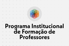 Programa Institucional de Formação de Professores